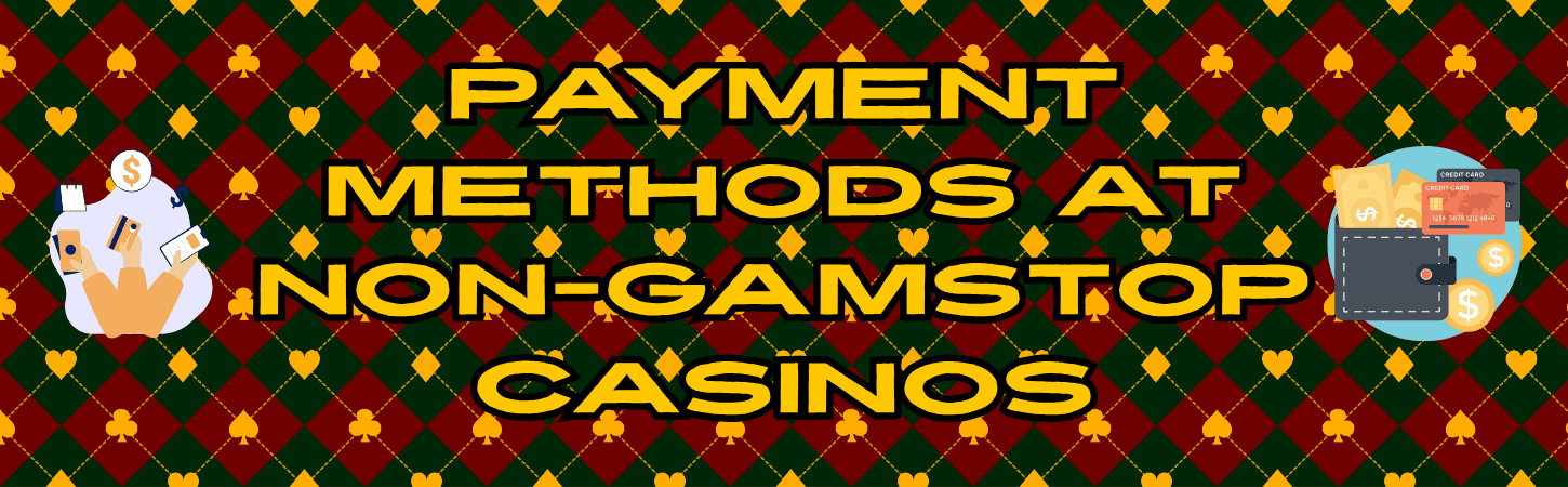Payment methods at non GamStop Casinos